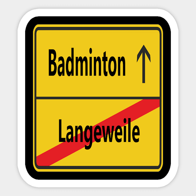 Langeweile? Badminton! Sticker by NT85